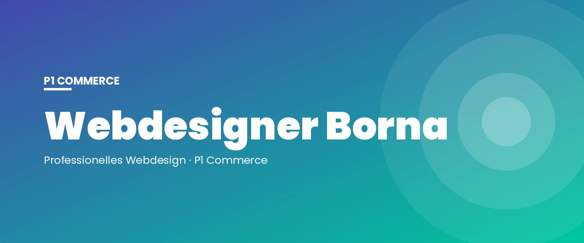 Webdesigner Borna – P1 Commerce Webagentur