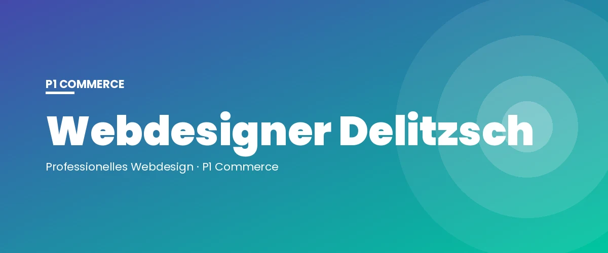 Webdesigner Delitzsch – P1 Commerce Webagentur