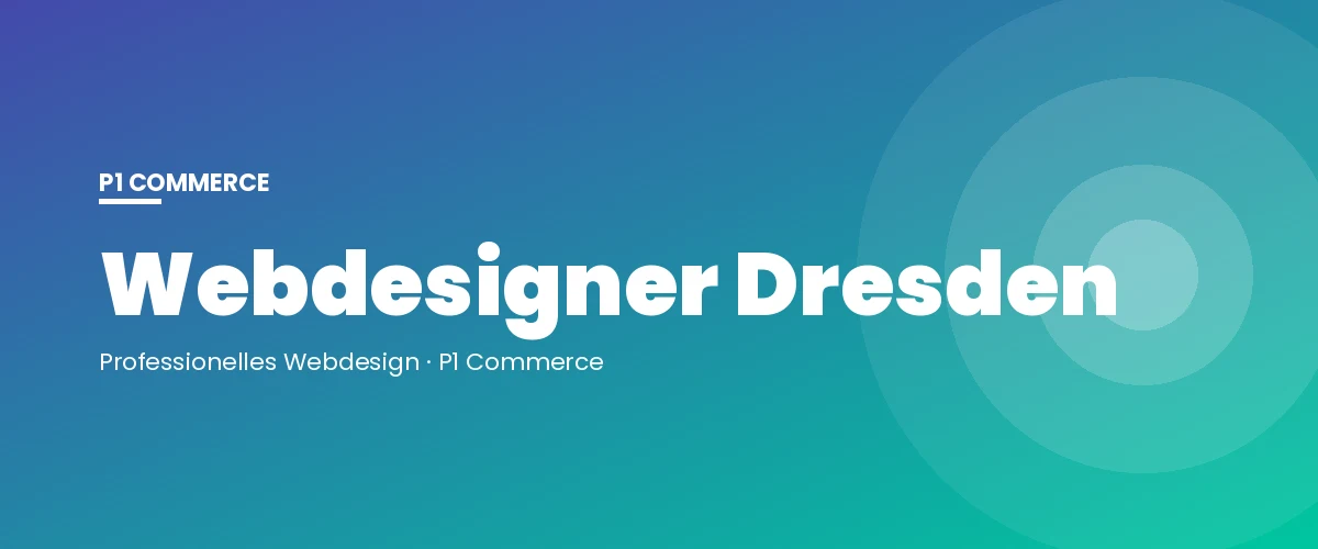 Webdesigner Dresden – P1 Commerce Webagentur