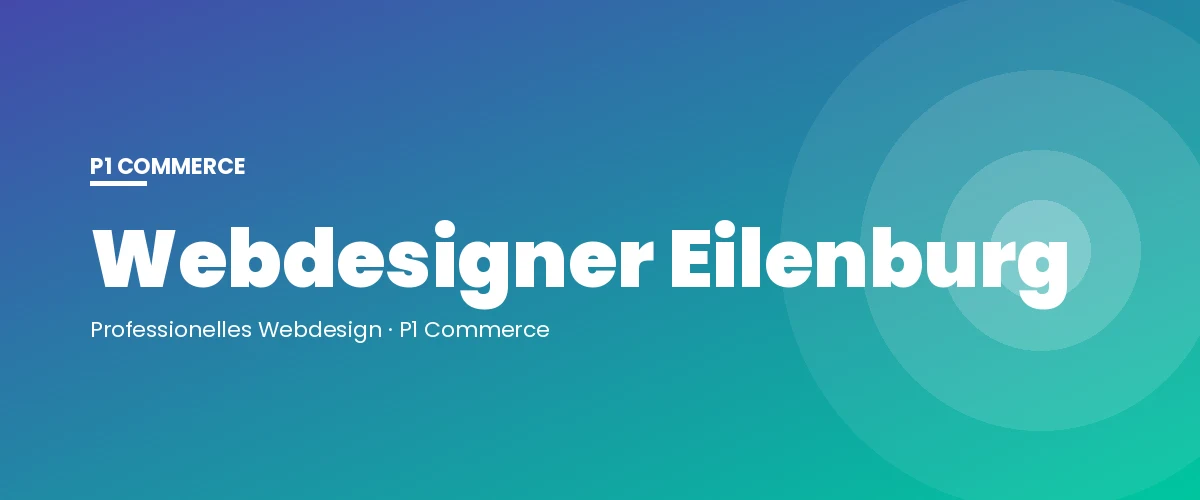 Webdesigner Eilenburg – P1 Commerce Webagentur