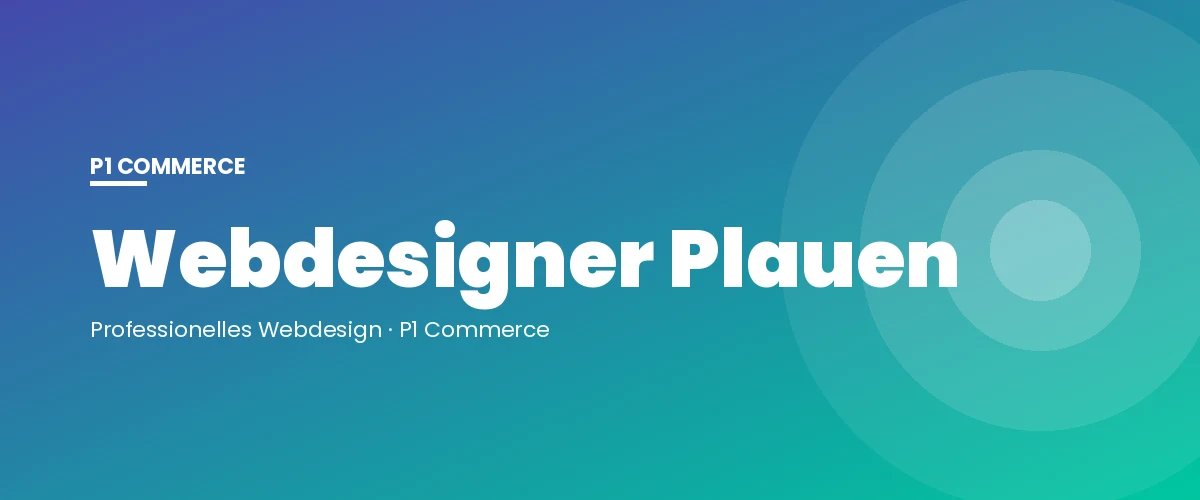 Webdesigner Plauen – P1 Commerce Webagentur