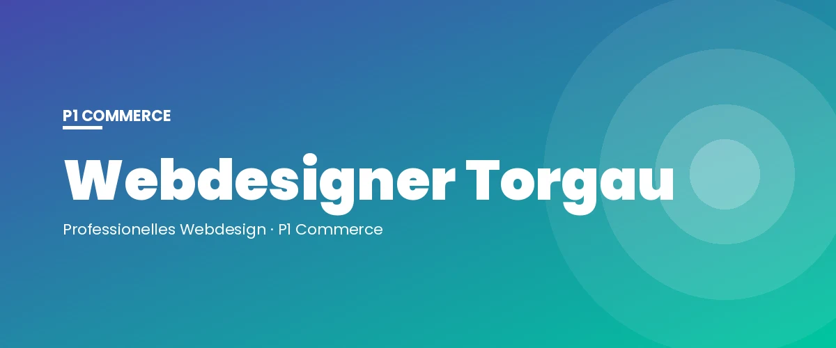 Webdesigner Torgau – P1 Commerce Webagentur