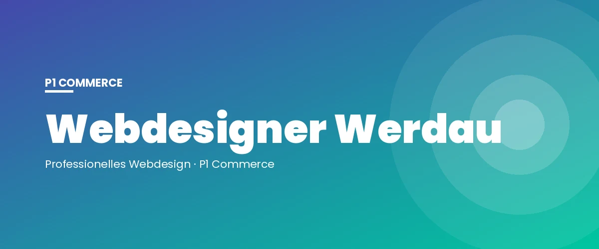 Webdesigner Werdau – P1 Commerce Webagentur